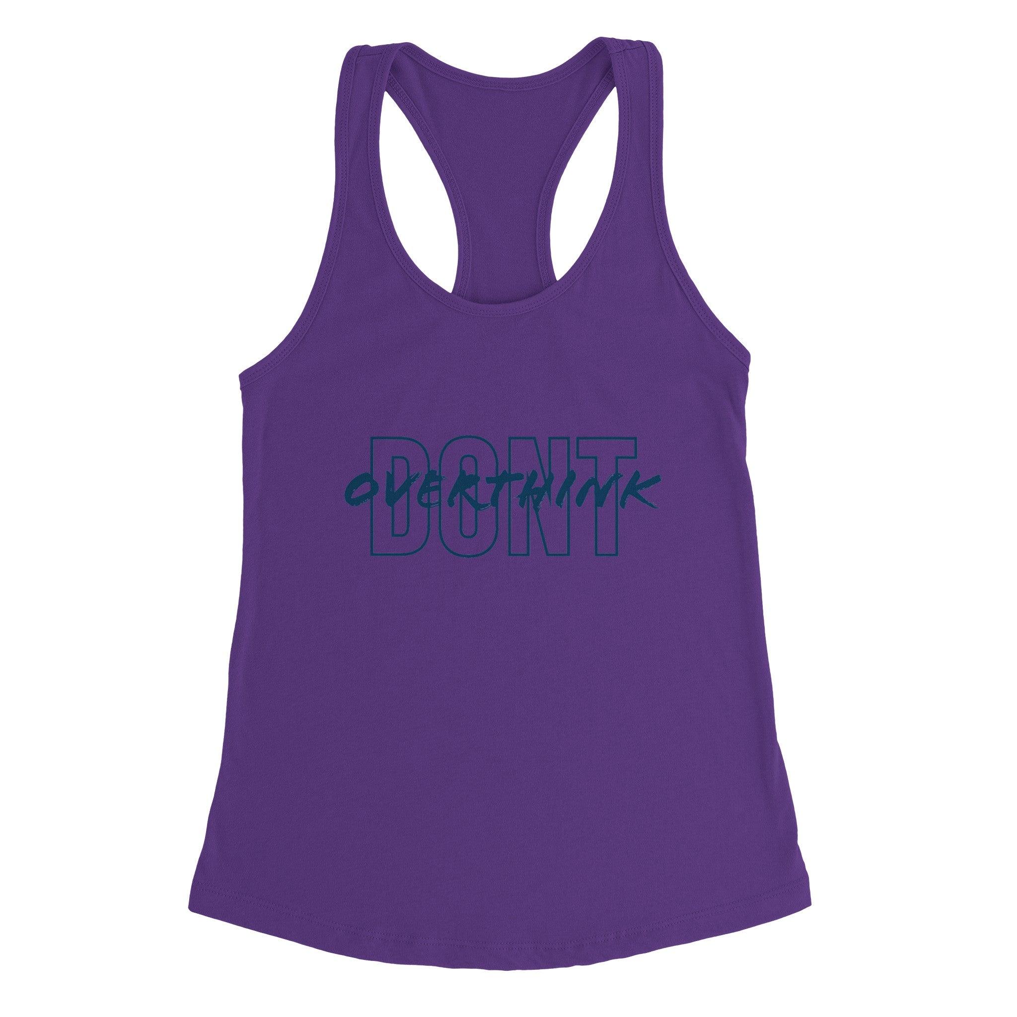 'Don't overthink' Racerback Tank - POMA