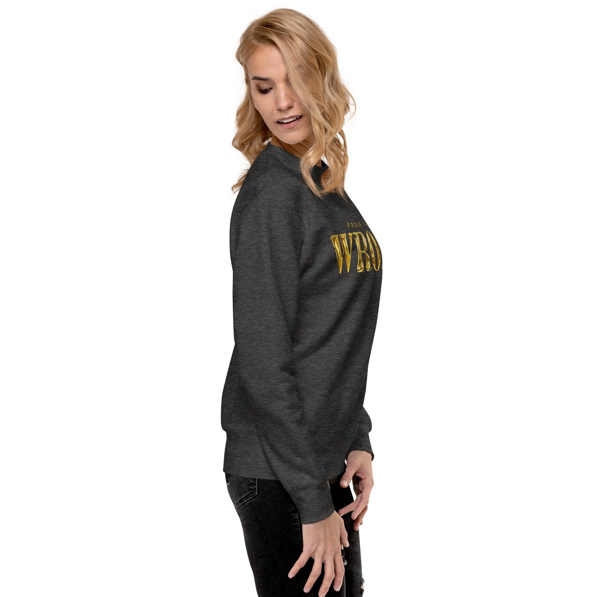 'Gold Edition Prove Them Wrong' Boyfriend Premium Sweatshirt - POMA Graphics