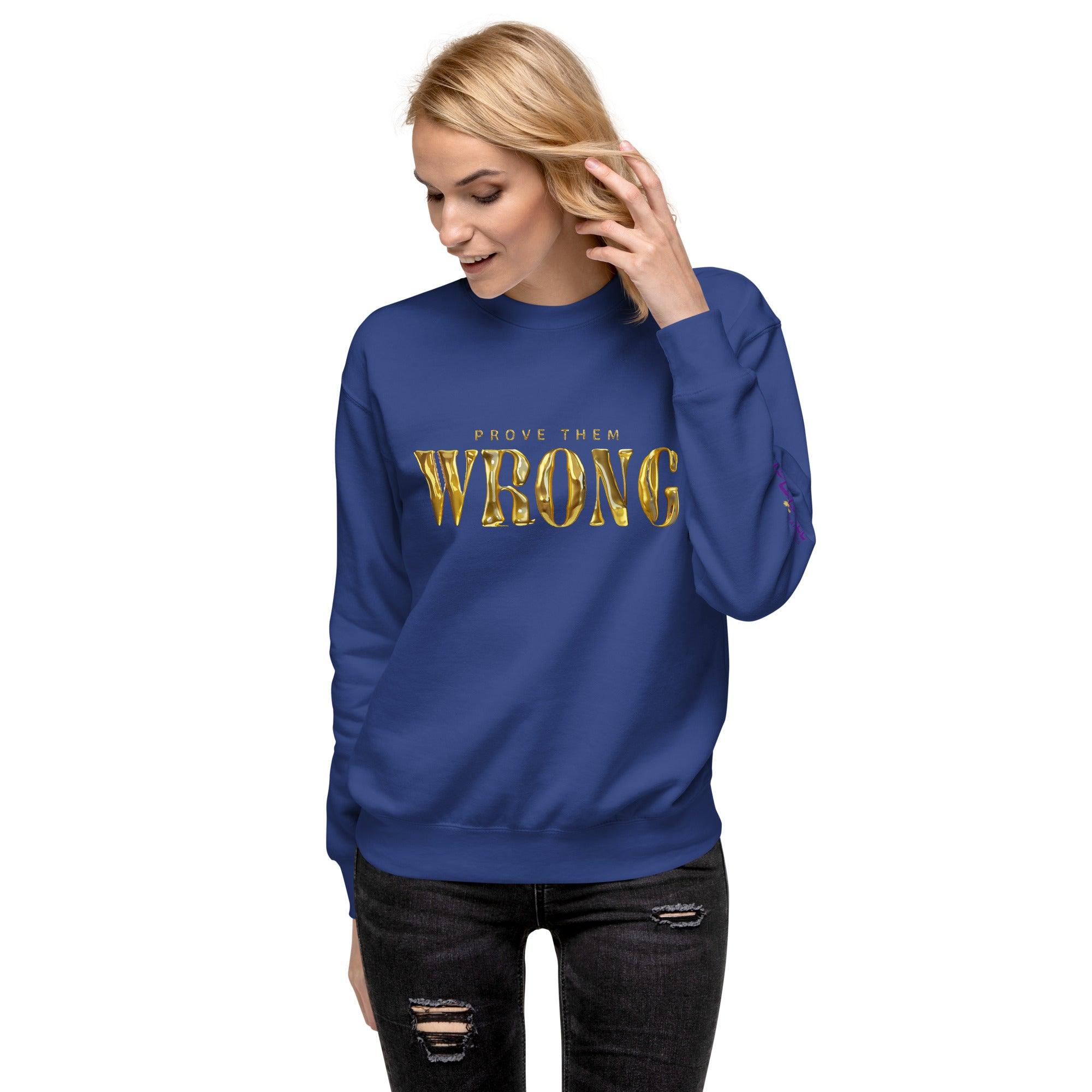 'Gold Edition Prove Them Wrong' Boyfriend Premium Sweatshirt - POMA Graphics