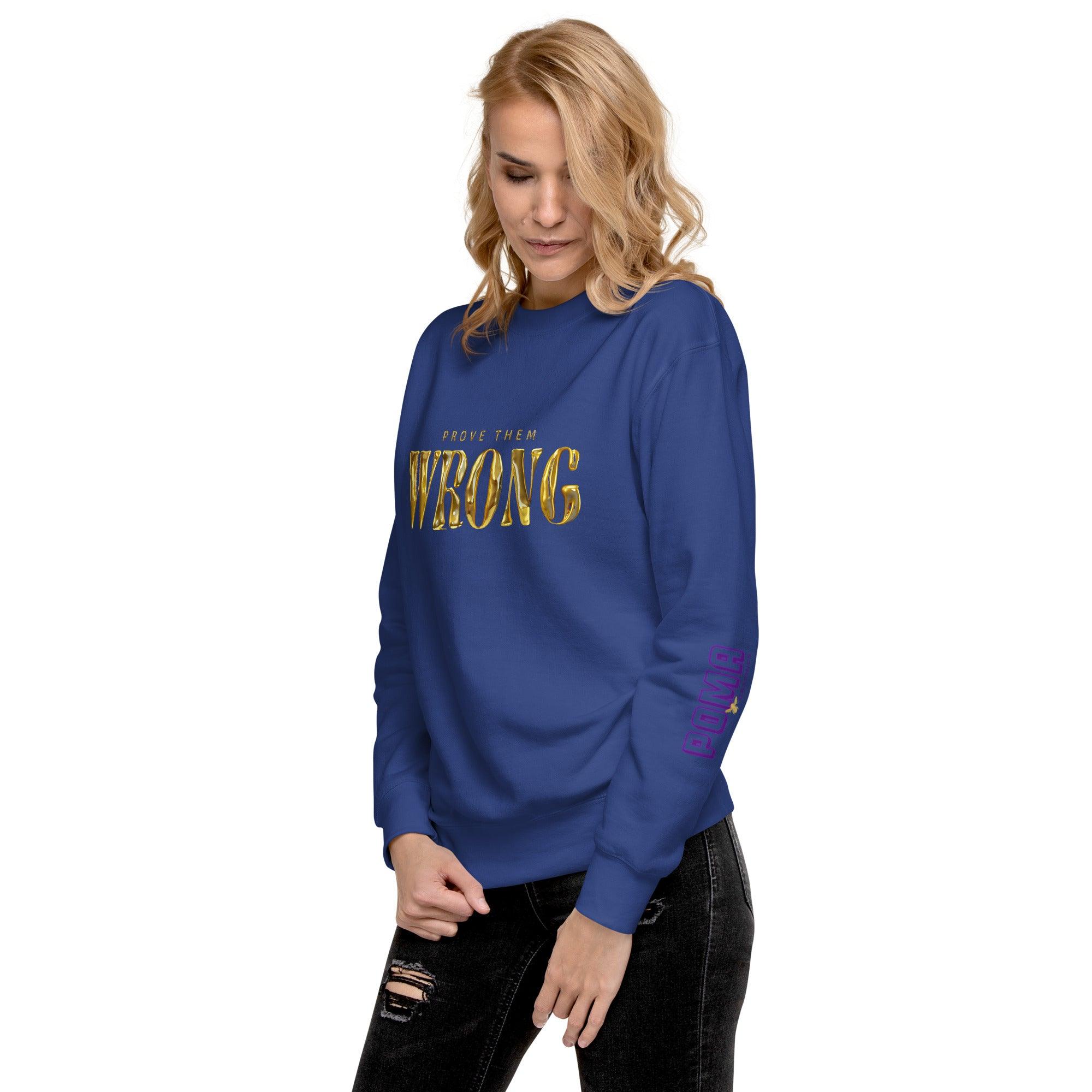 'Gold Edition Prove Them Wrong' Boyfriend Premium Sweatshirt - POMA Graphics