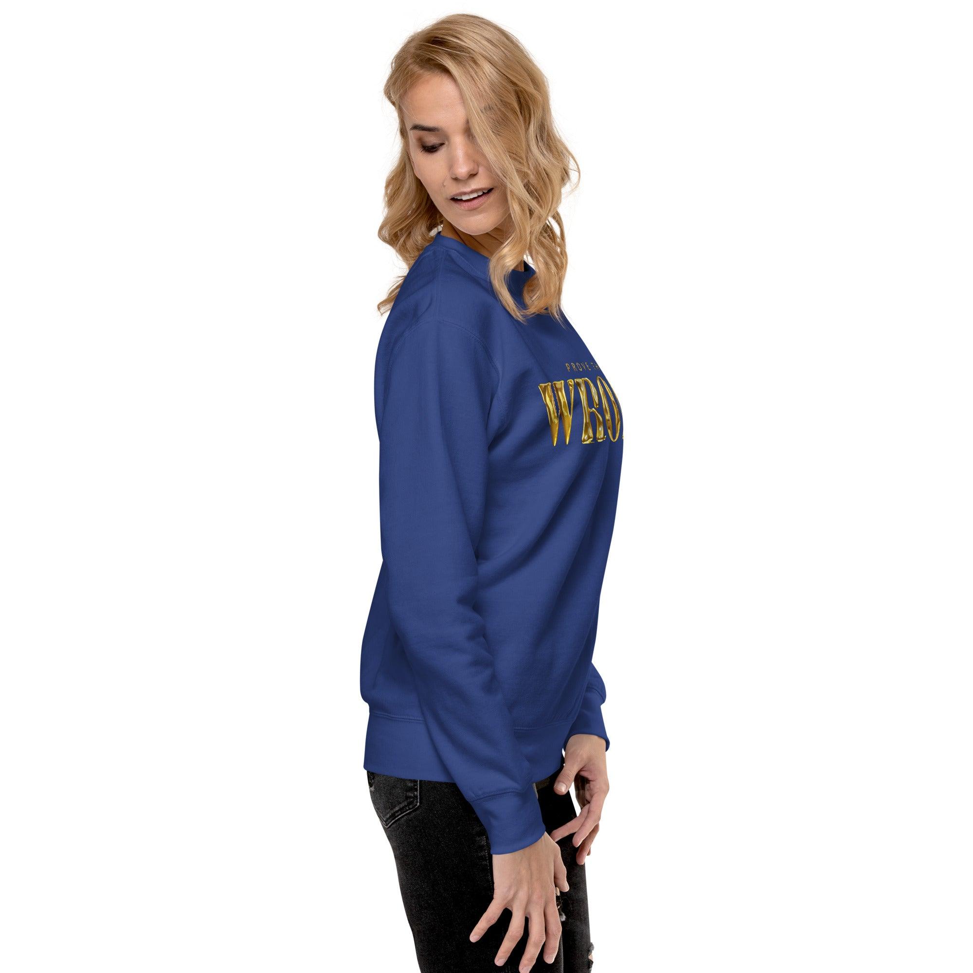 'Gold Edition Prove Them Wrong' Boyfriend Premium Sweatshirt - POMA Graphics