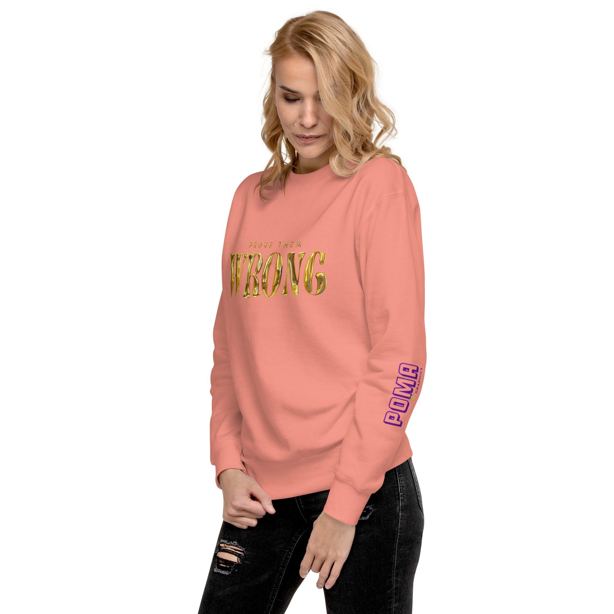 'Gold Edition Prove Them Wrong' Boyfriend Premium Sweatshirt - POMA Graphics