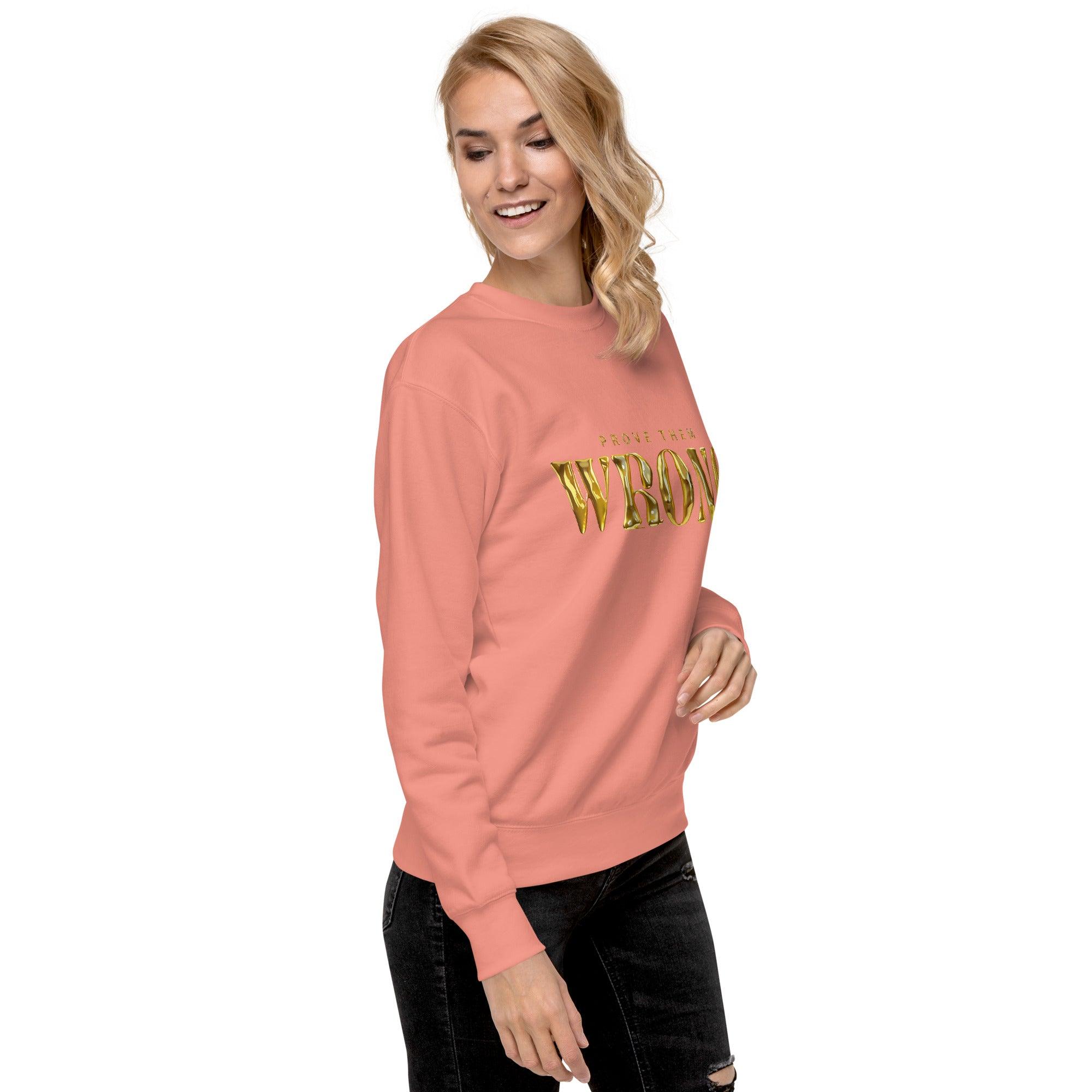 'Gold Edition Prove Them Wrong' Boyfriend Premium Sweatshirt - POMA Graphics