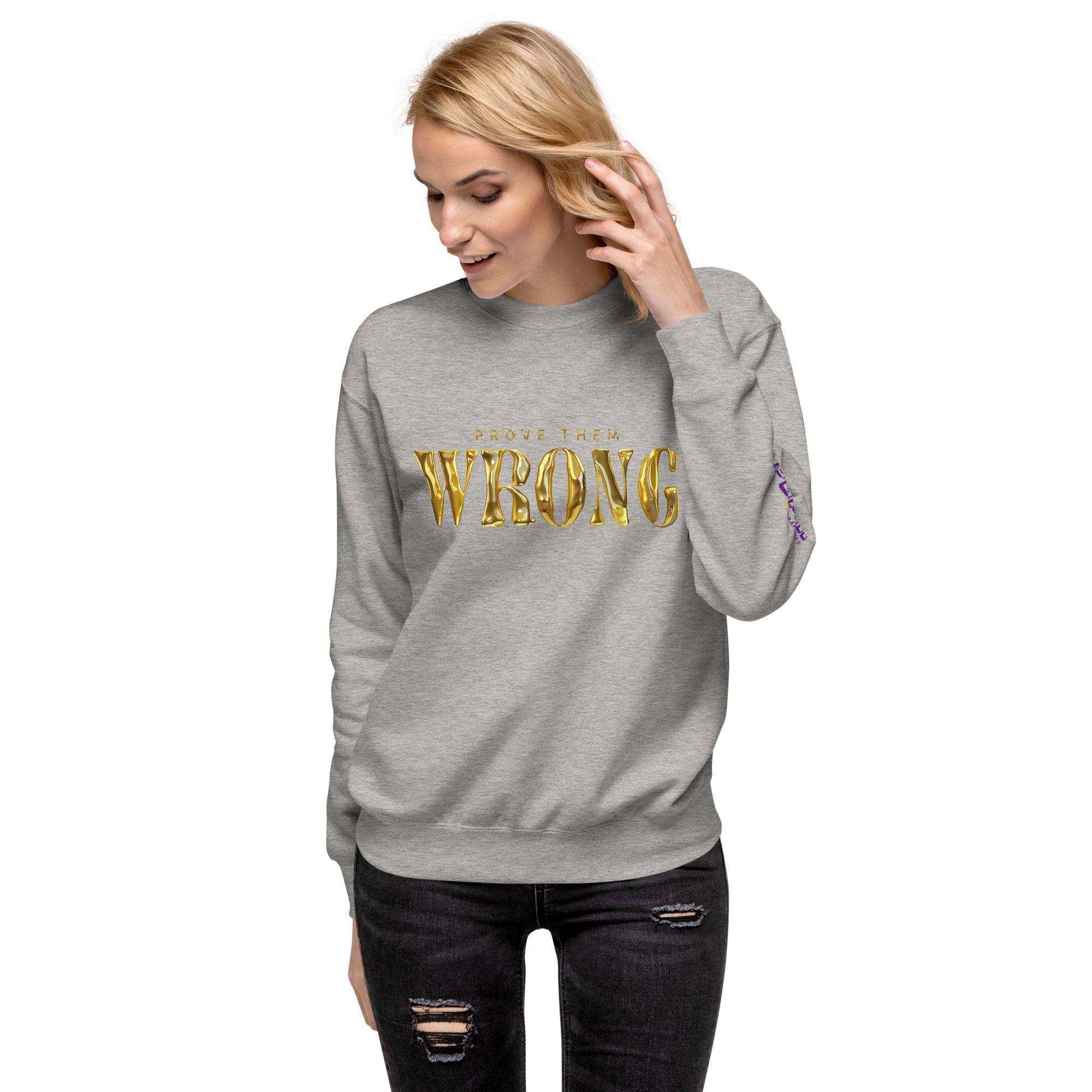 'Gold Edition Prove Them Wrong' Boyfriend Premium Sweatshirt - POMA Graphics