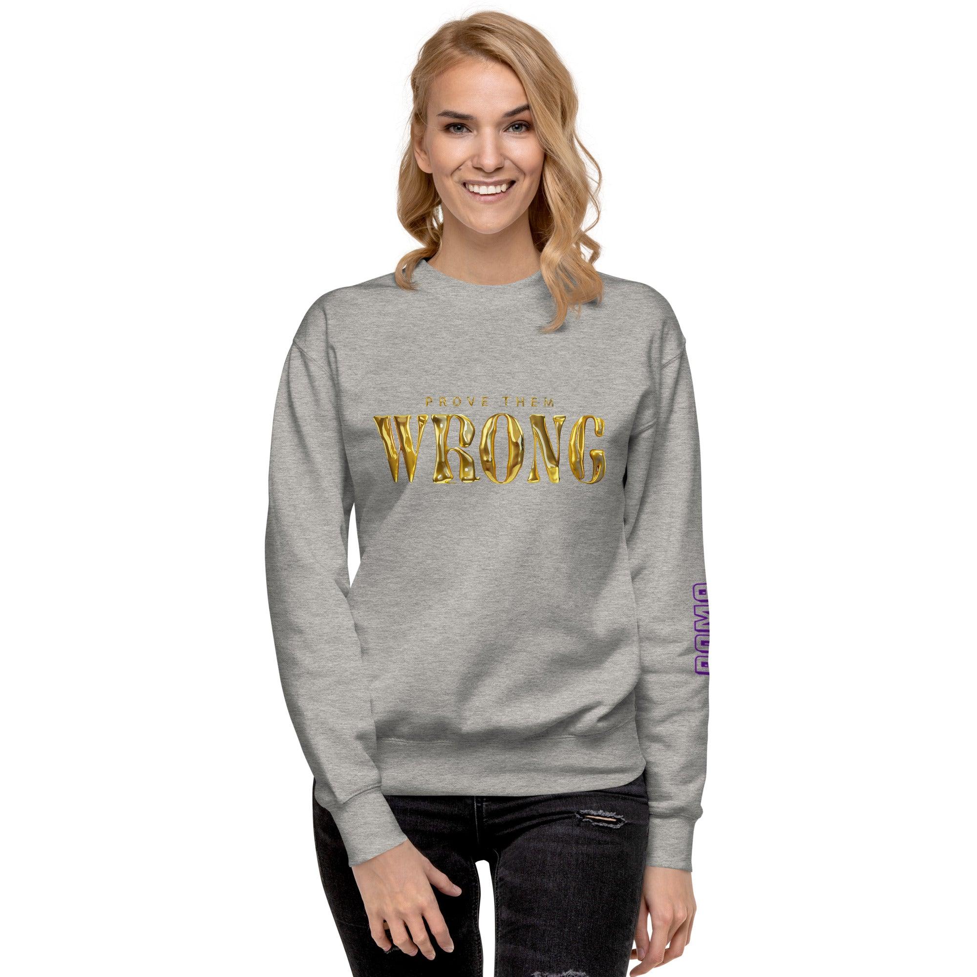 'Gold Edition Prove Them Wrong' Boyfriend Premium Sweatshirt - POMA Graphics