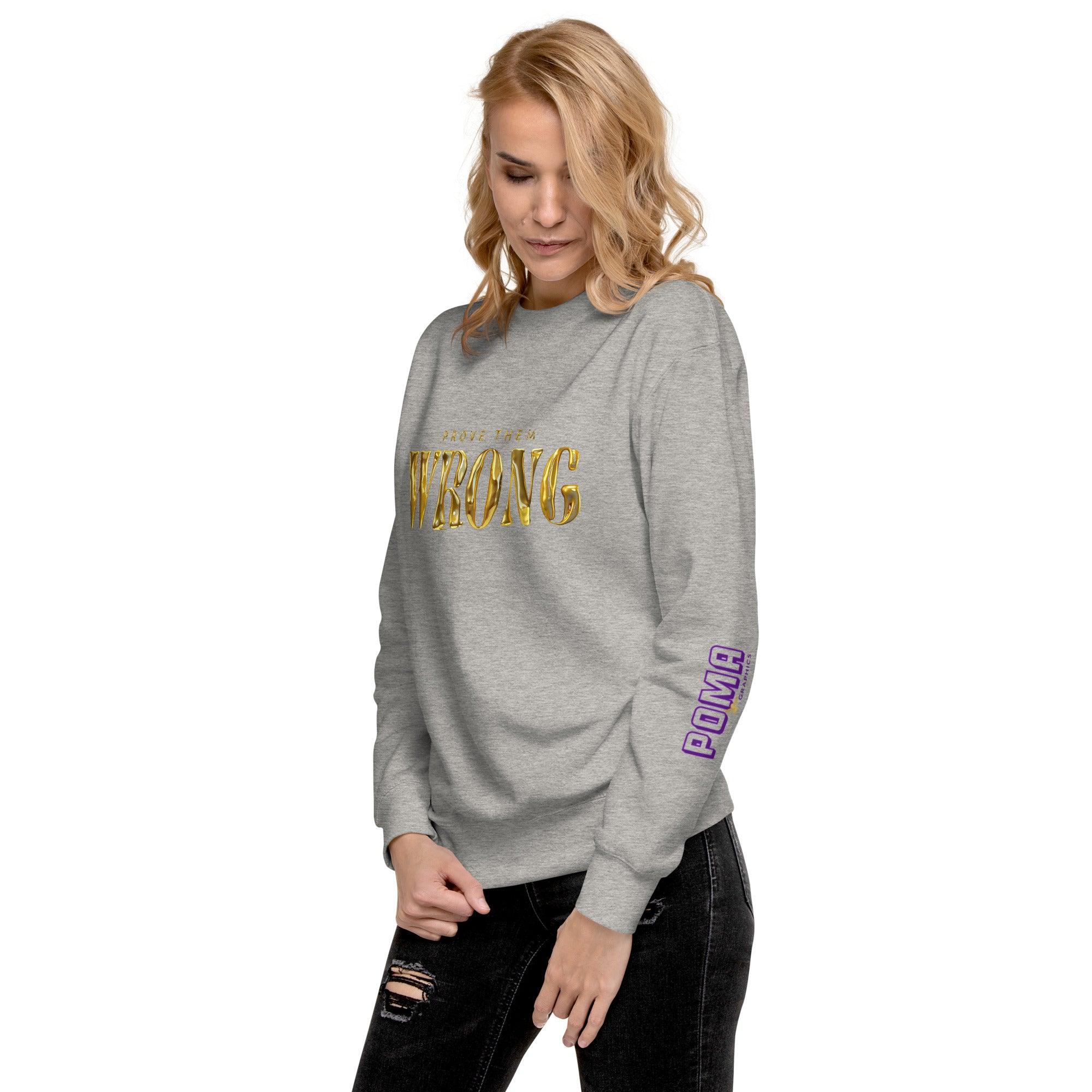 'Gold Edition Prove Them Wrong' Boyfriend Premium Sweatshirt - POMA Graphics