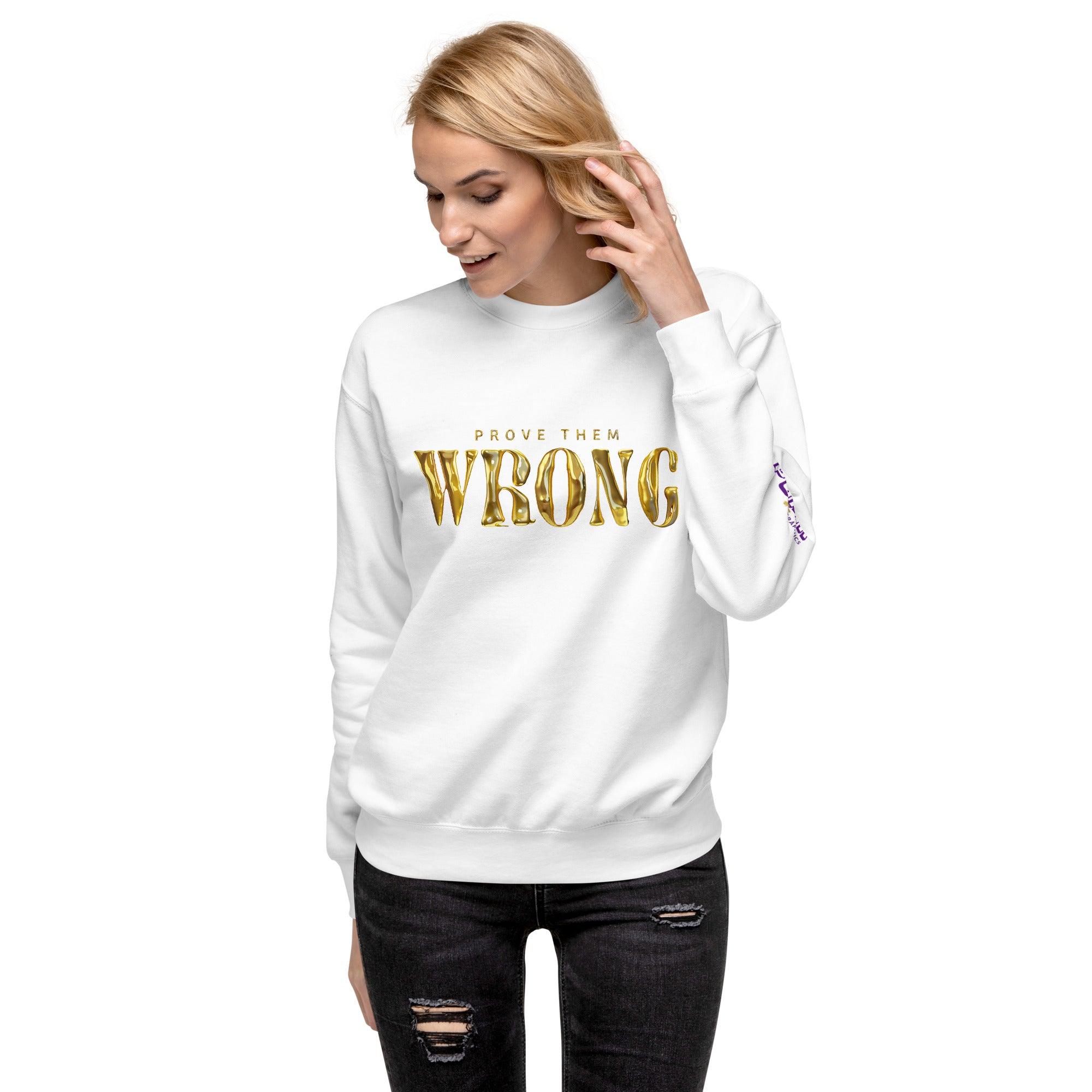 'Gold Edition Prove Them Wrong' Boyfriend Premium Sweatshirt - POMA Graphics