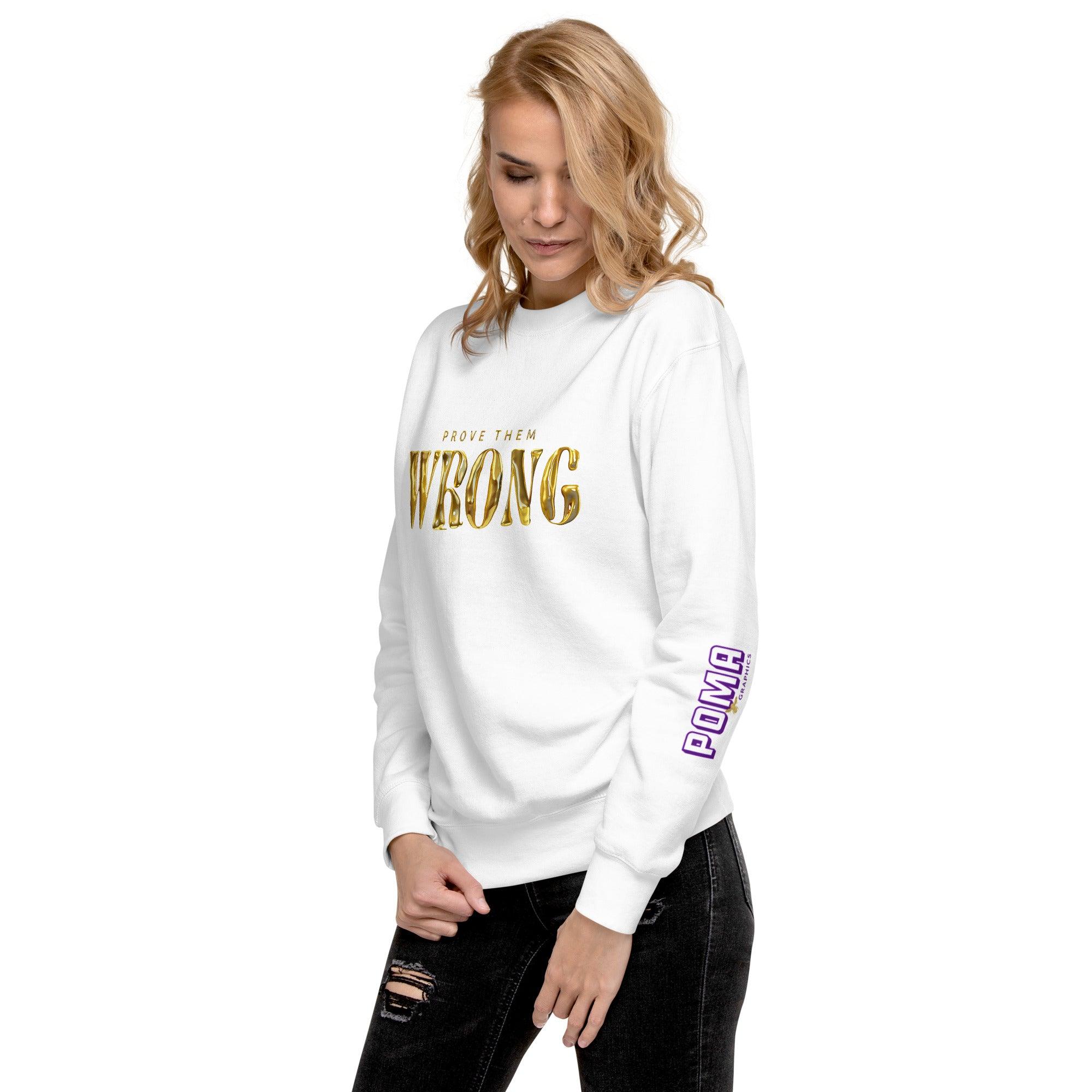 'Gold Edition Prove Them Wrong' Boyfriend Premium Sweatshirt - POMA Graphics