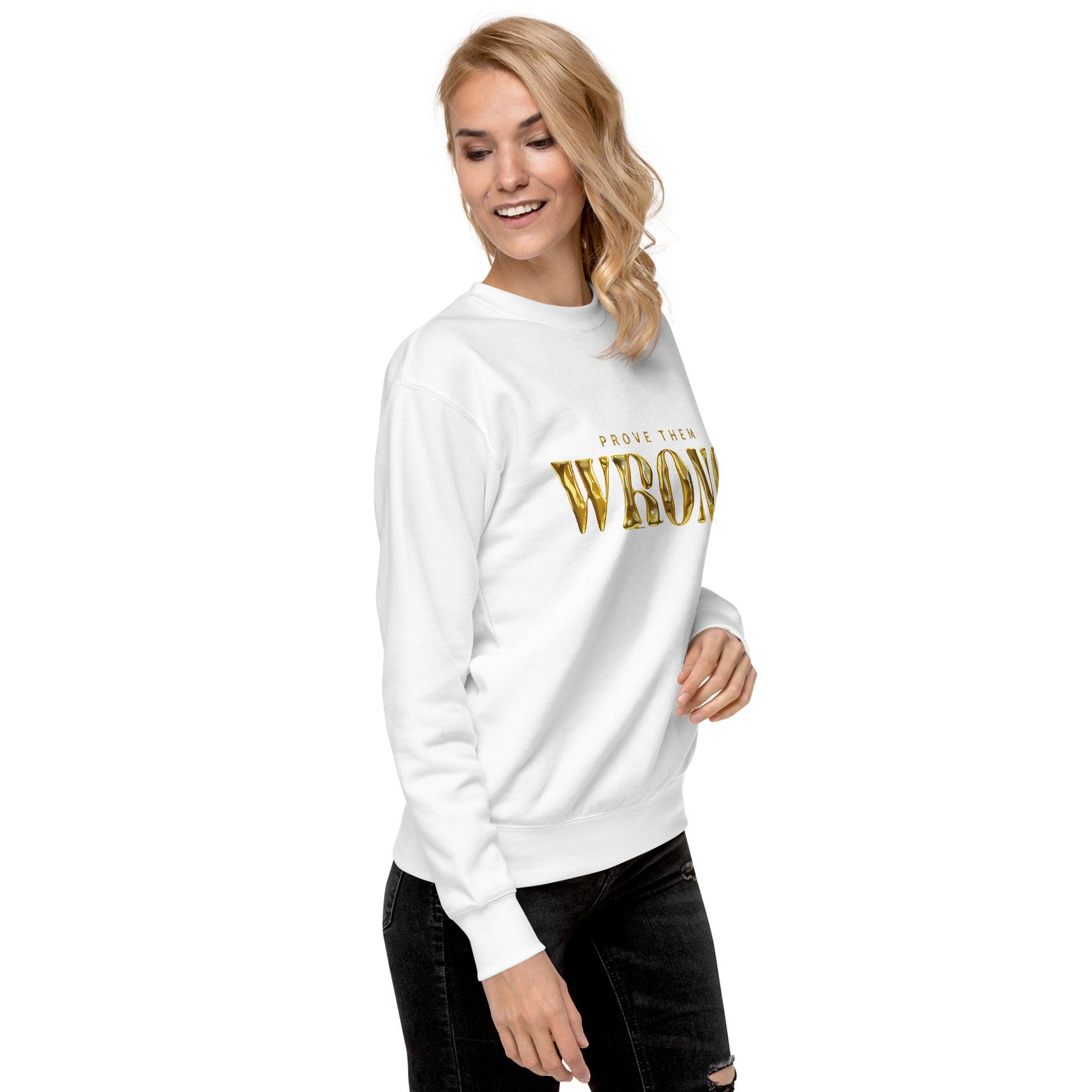 'Gold Edition Prove Them Wrong' Boyfriend Premium Sweatshirt - POMA Graphics