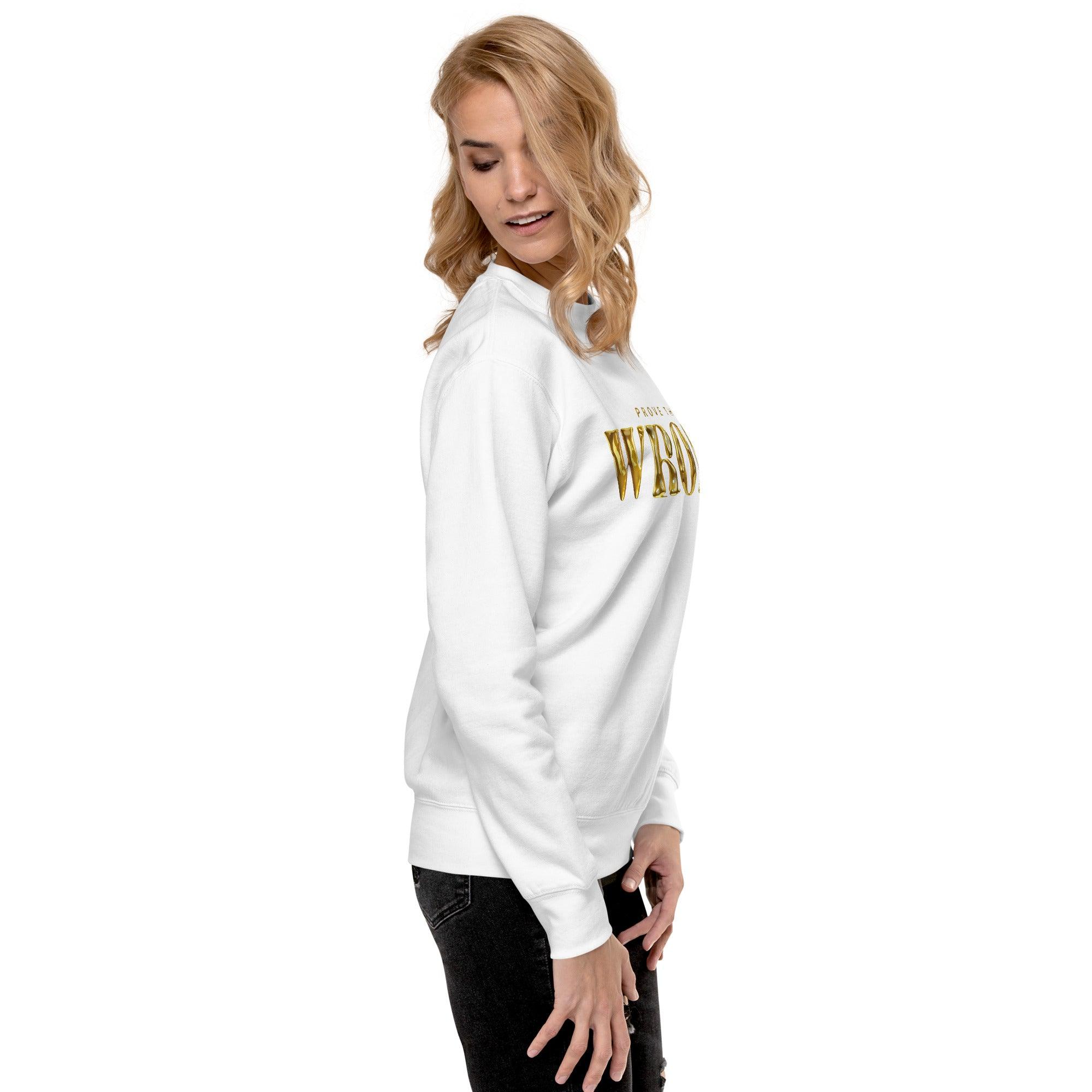 'Gold Edition Prove Them Wrong' Boyfriend Premium Sweatshirt - POMA Graphics