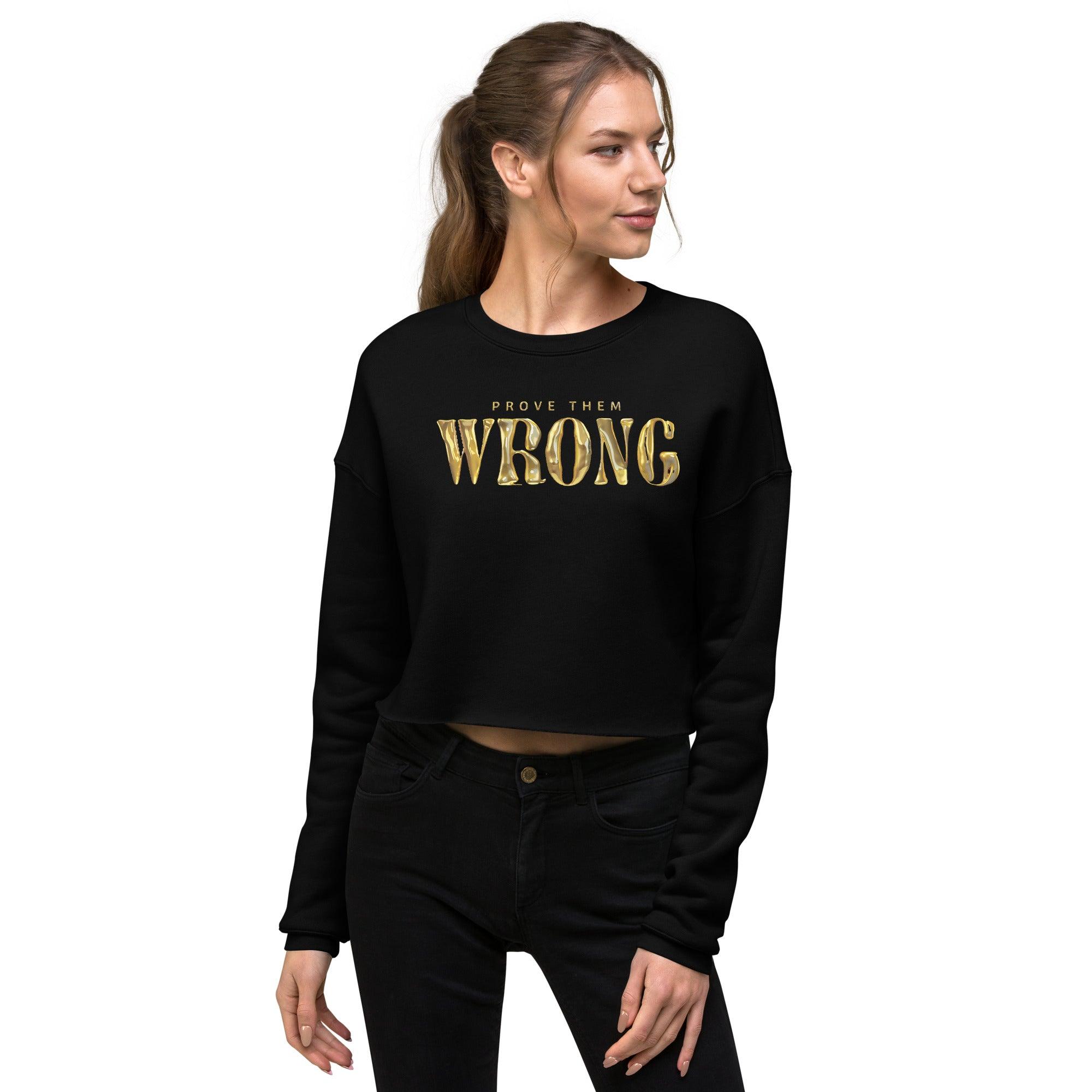 'Gold Edition Prove them wrong' Cropped Sweatshirt - POMA Graphics