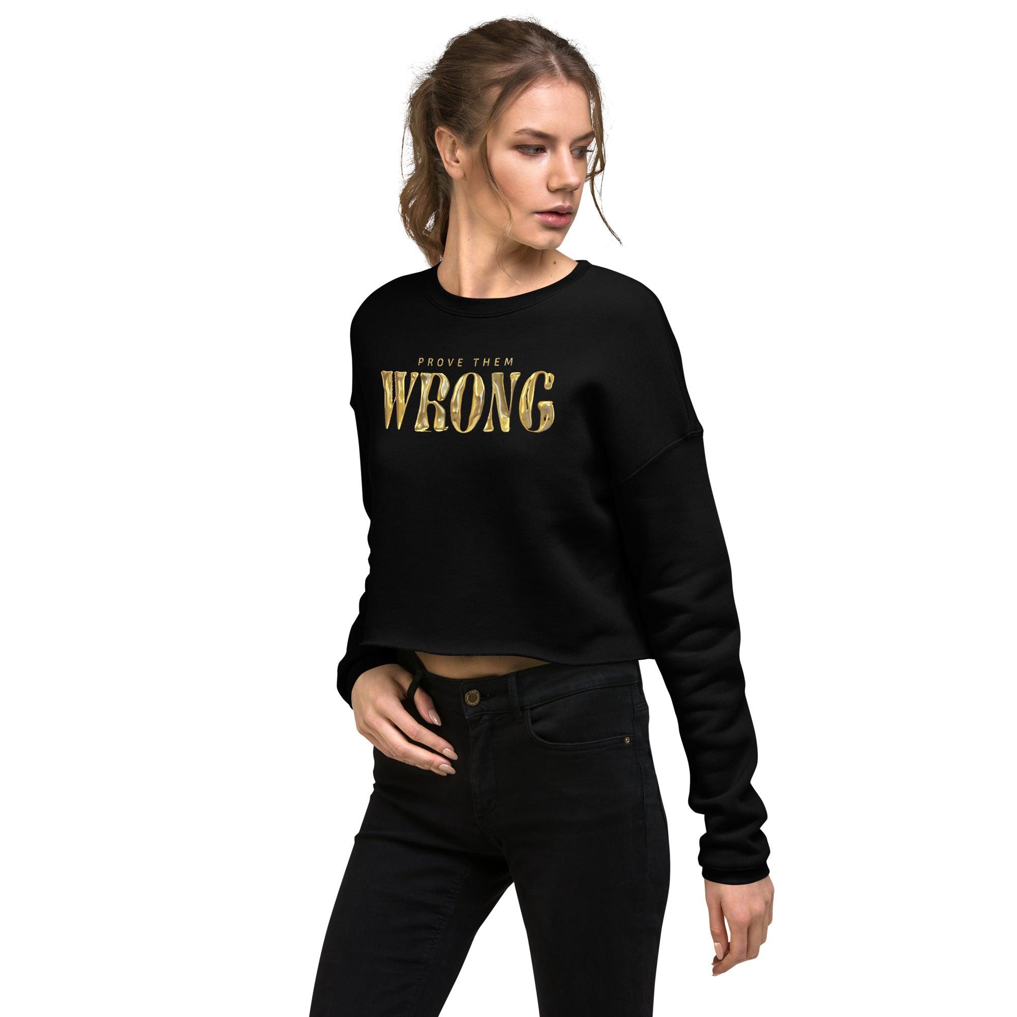 'Gold Edition Prove them wrong' Cropped Sweatshirt - POMA Graphics