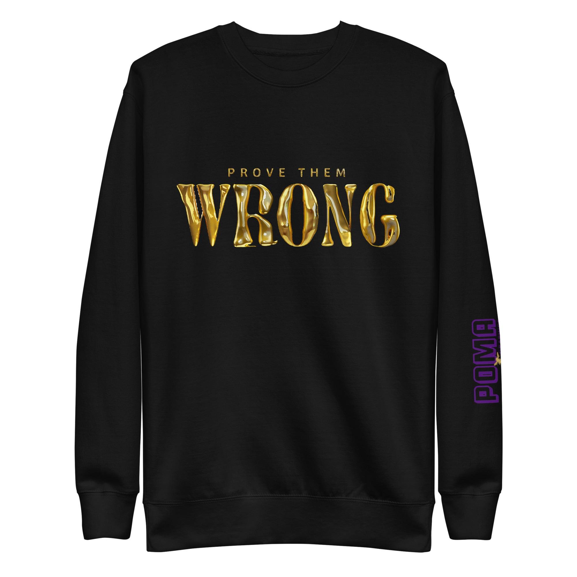 'Gold Edition Prove Them Wrong' Boyfriend Premium Sweatshirt - POMA Graphics