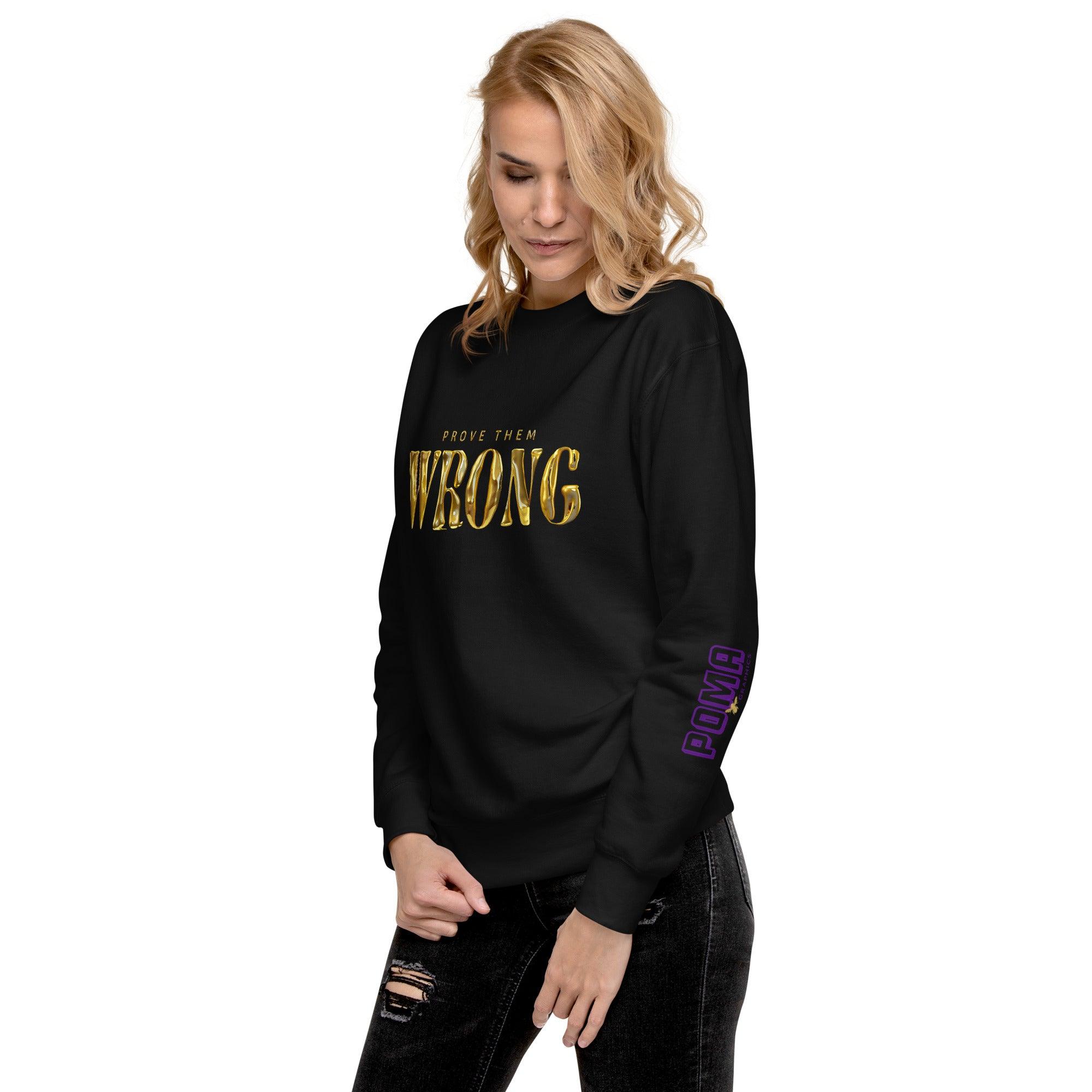 'Gold Edition Prove Them Wrong' Boyfriend Premium Sweatshirt - POMA Graphics