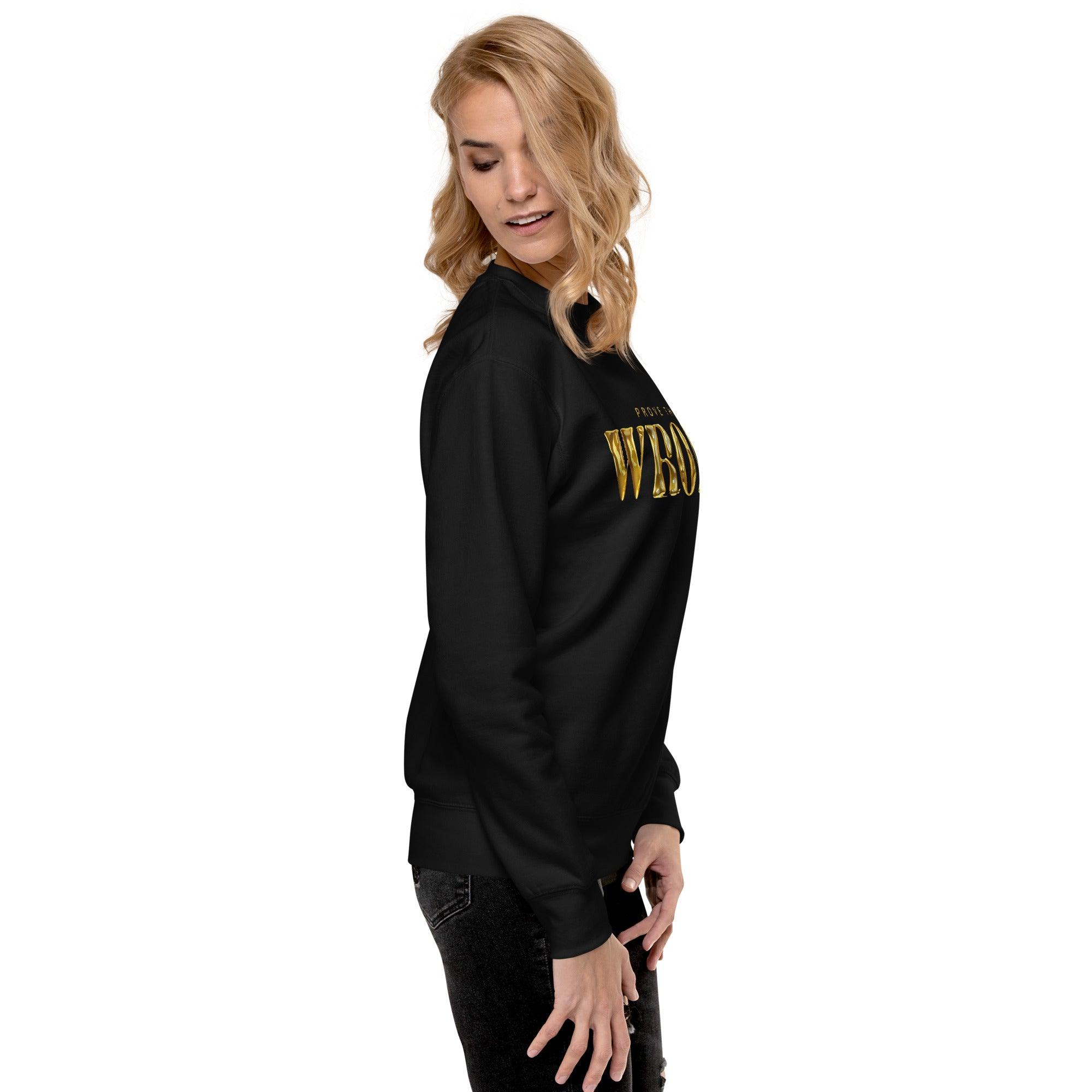 'Gold Edition Prove Them Wrong' Boyfriend Premium Sweatshirt - POMA Graphics