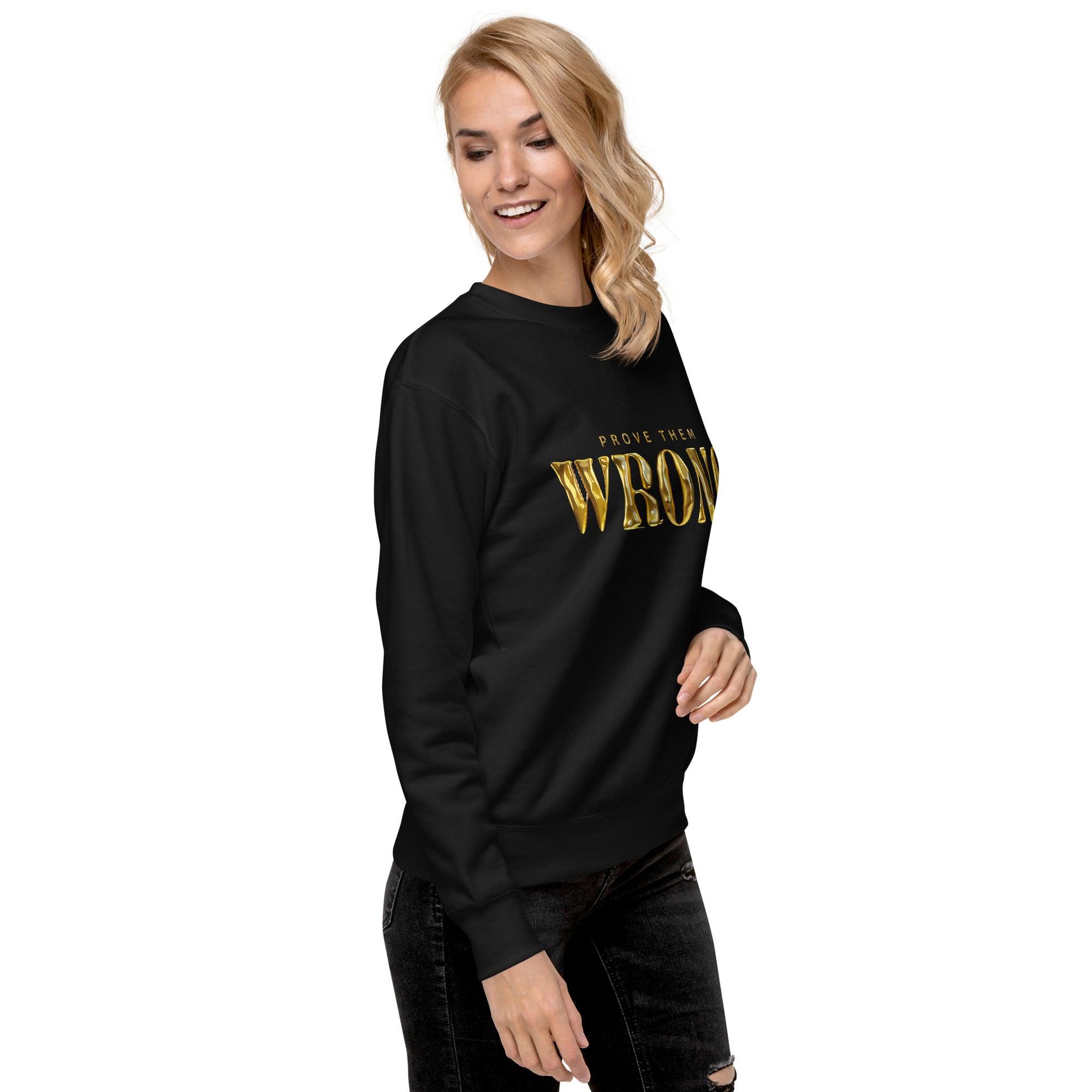 'Gold Edition Prove Them Wrong' Boyfriend Premium Sweatshirt - POMA Graphics