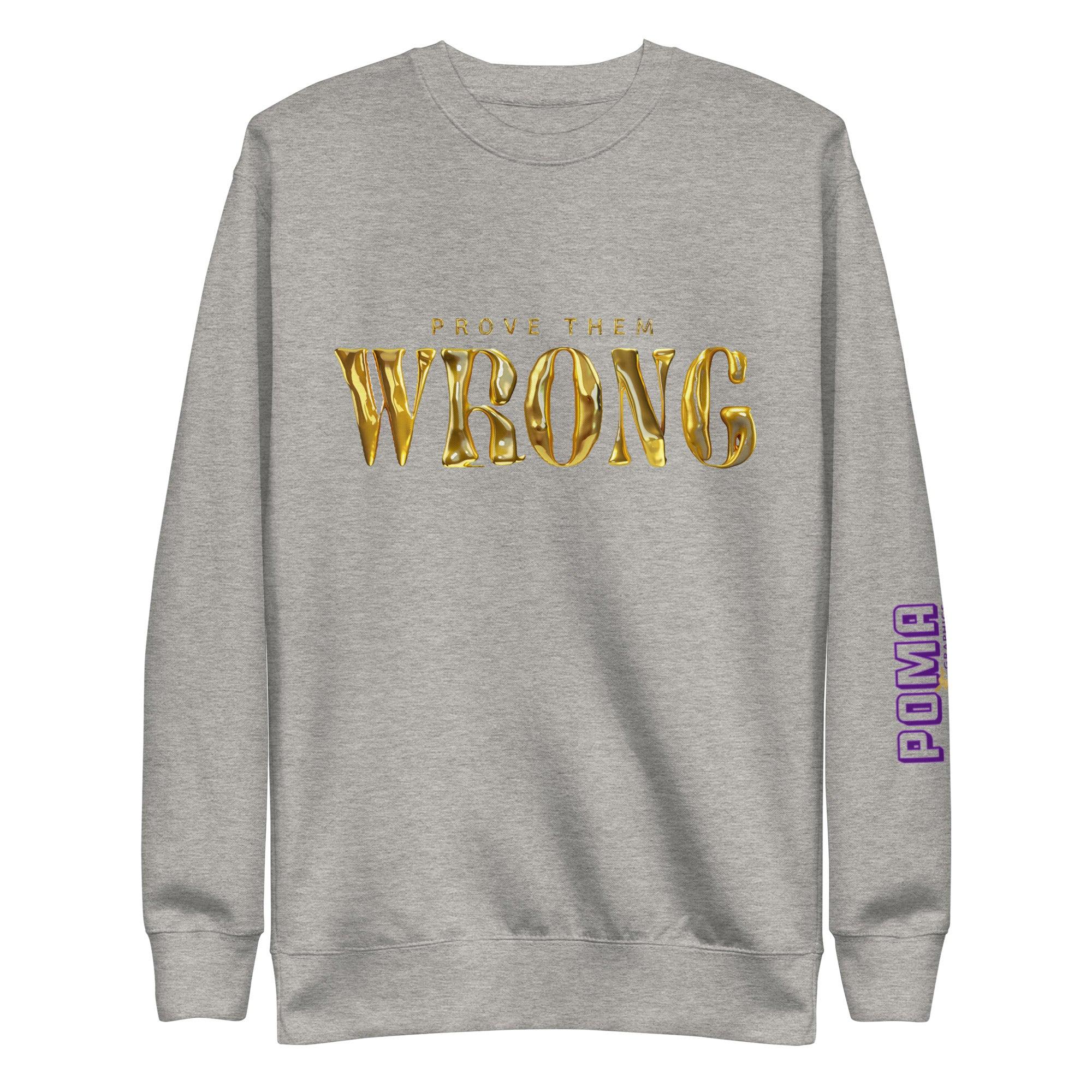 'Gold Edition Prove Them Wrong' Boyfriend Premium Sweatshirt - POMA Graphics