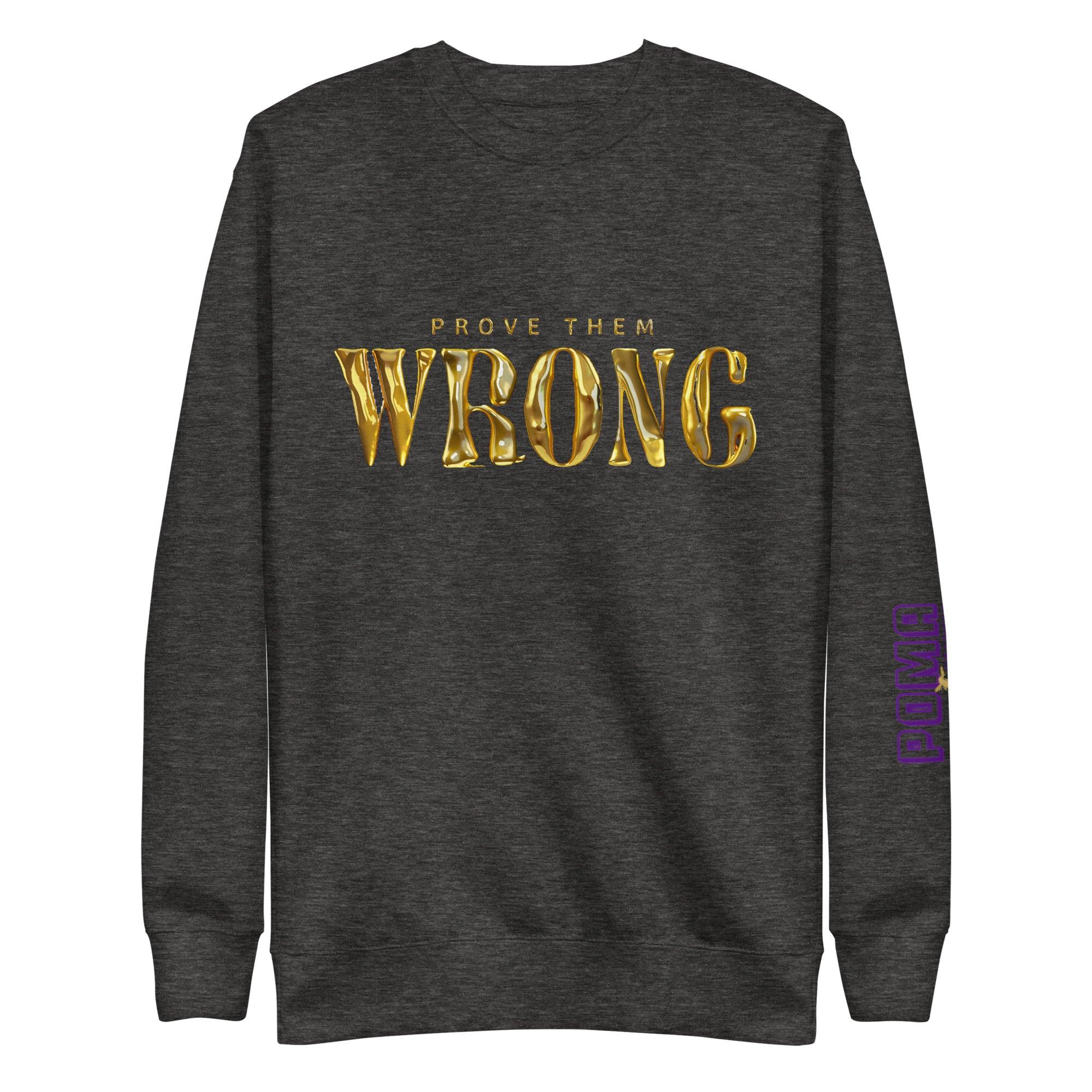 'Gold Edition Prove Them Wrong' Boyfriend Premium Sweatshirt - POMA Graphics