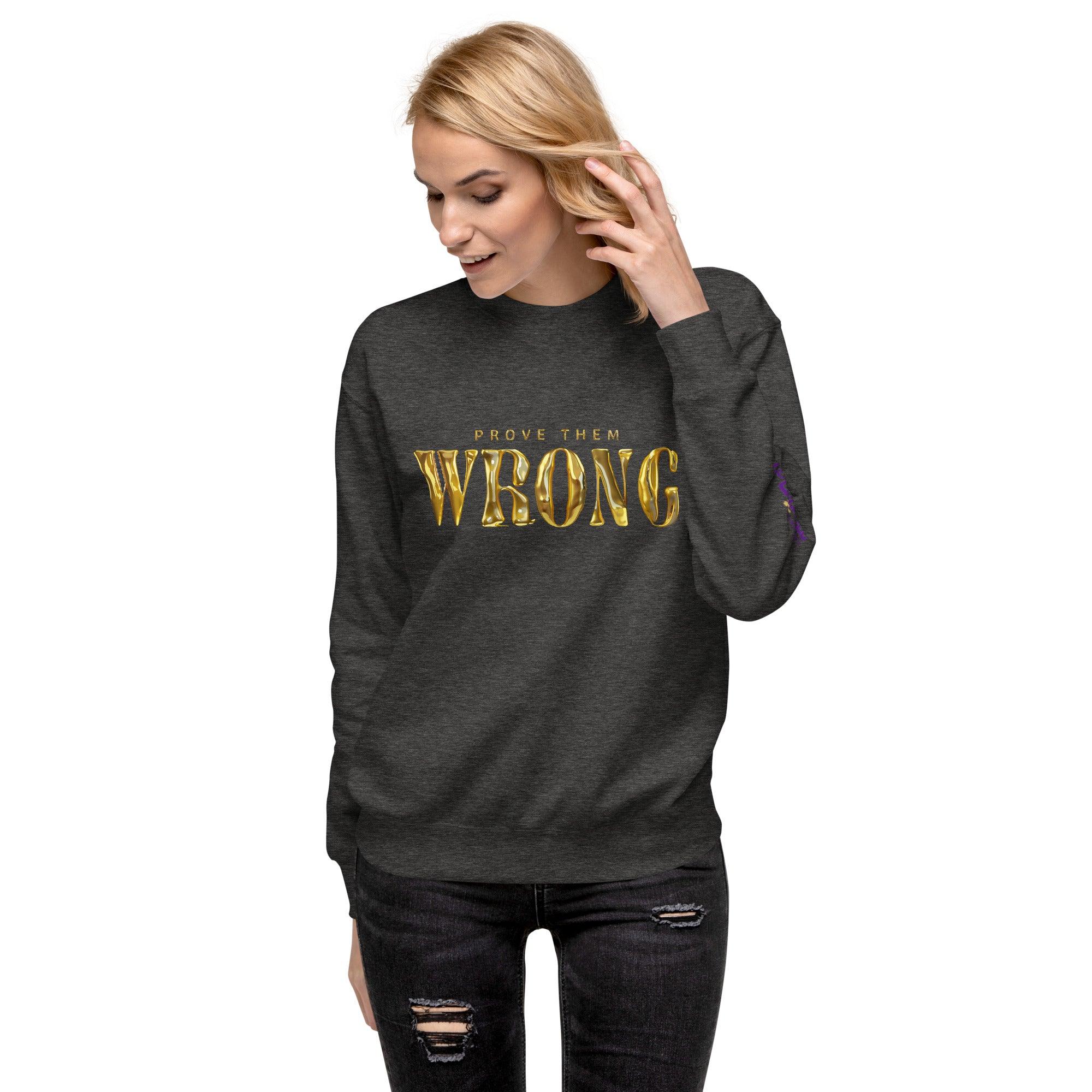 'Gold Edition Prove Them Wrong' Boyfriend Premium Sweatshirt - POMA Graphics