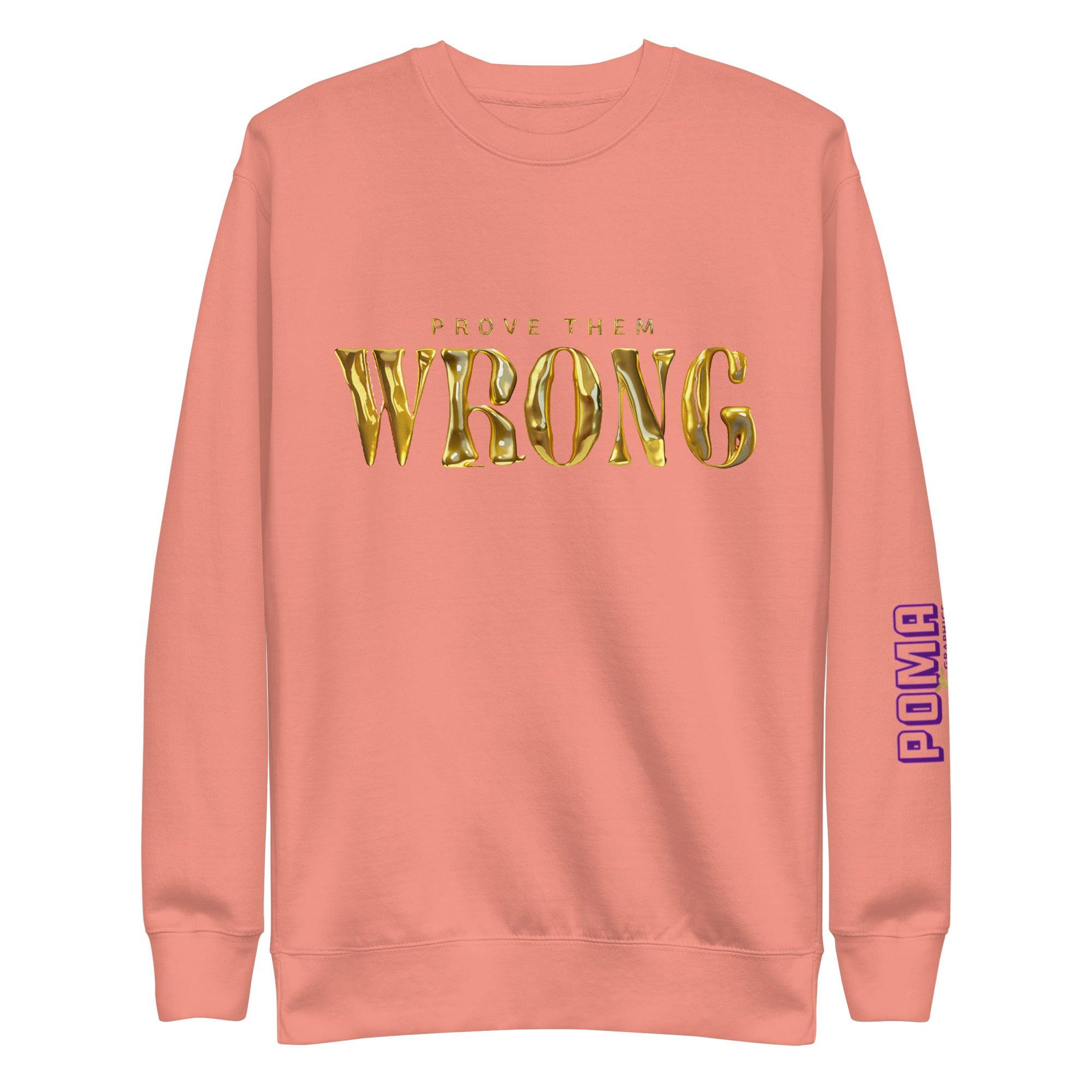 'Gold Edition Prove Them Wrong' Boyfriend Premium Sweatshirt - POMA Graphics