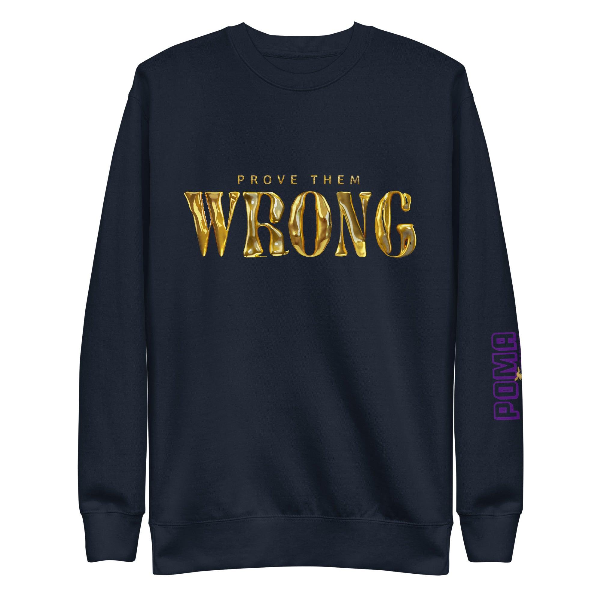 'Gold Edition Prove Them Wrong' Boyfriend Premium Sweatshirt - POMA Graphics