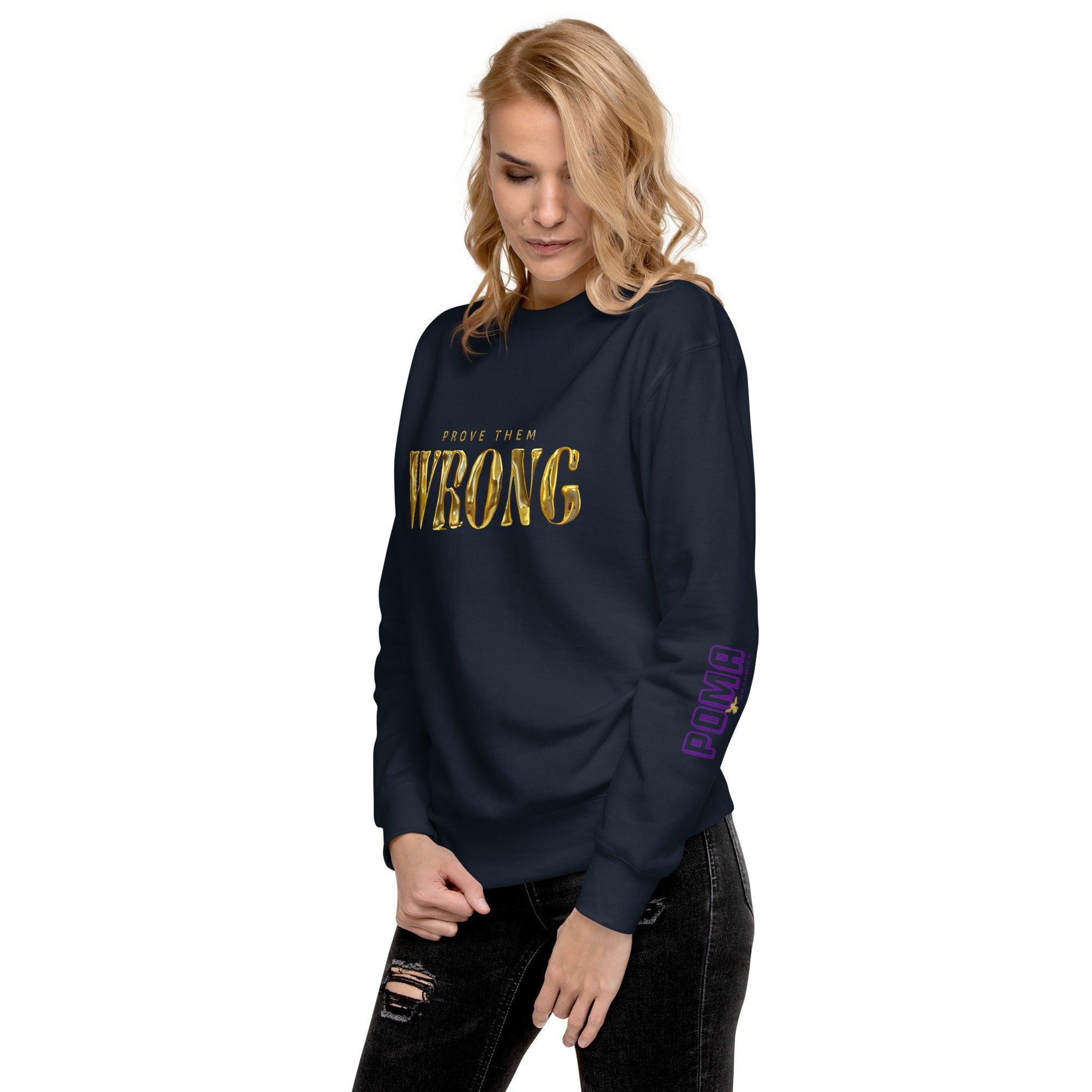 'Gold Edition Prove Them Wrong' Boyfriend Premium Sweatshirt - POMA Graphics