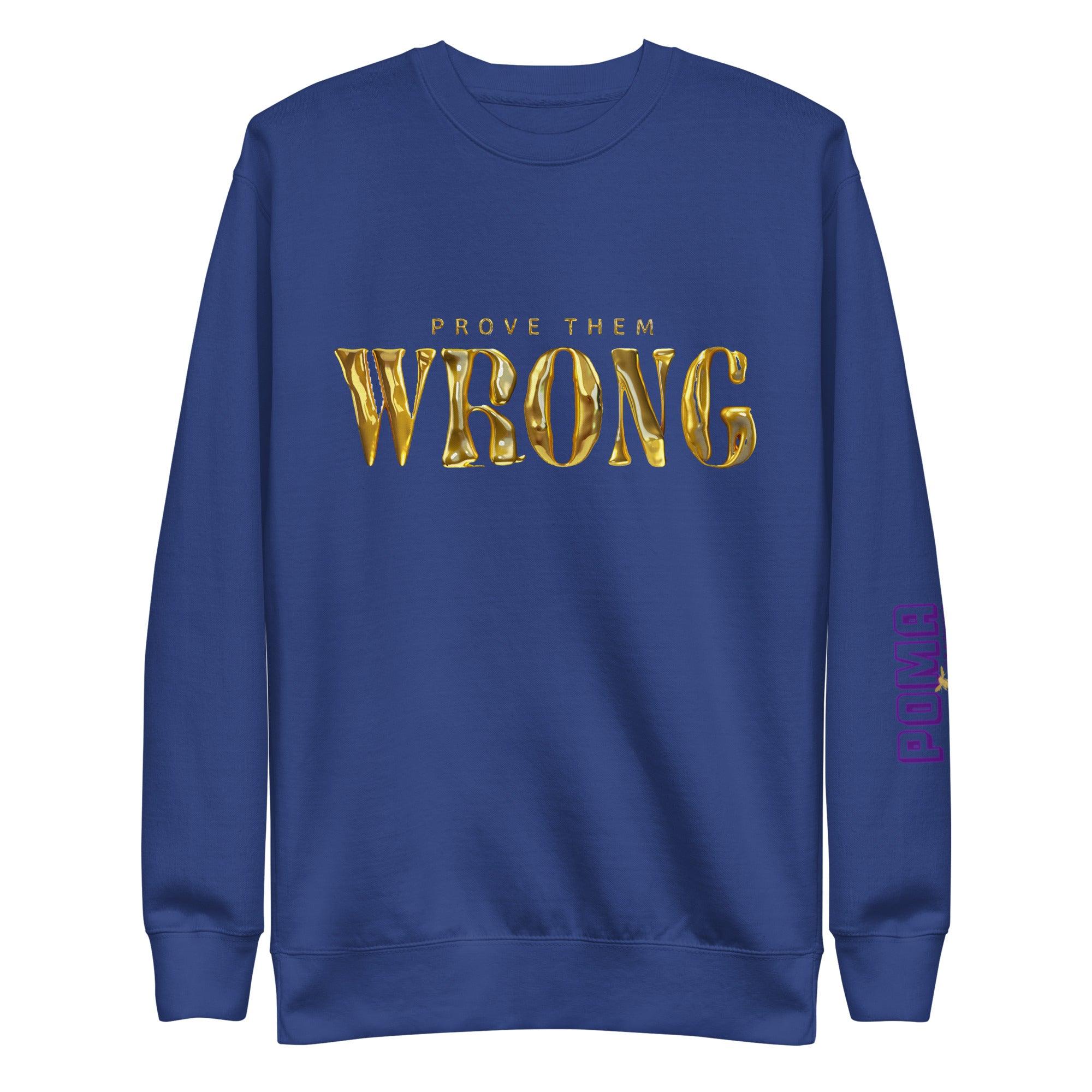 'Gold Edition Prove Them Wrong' Boyfriend Premium Sweatshirt - POMA Graphics