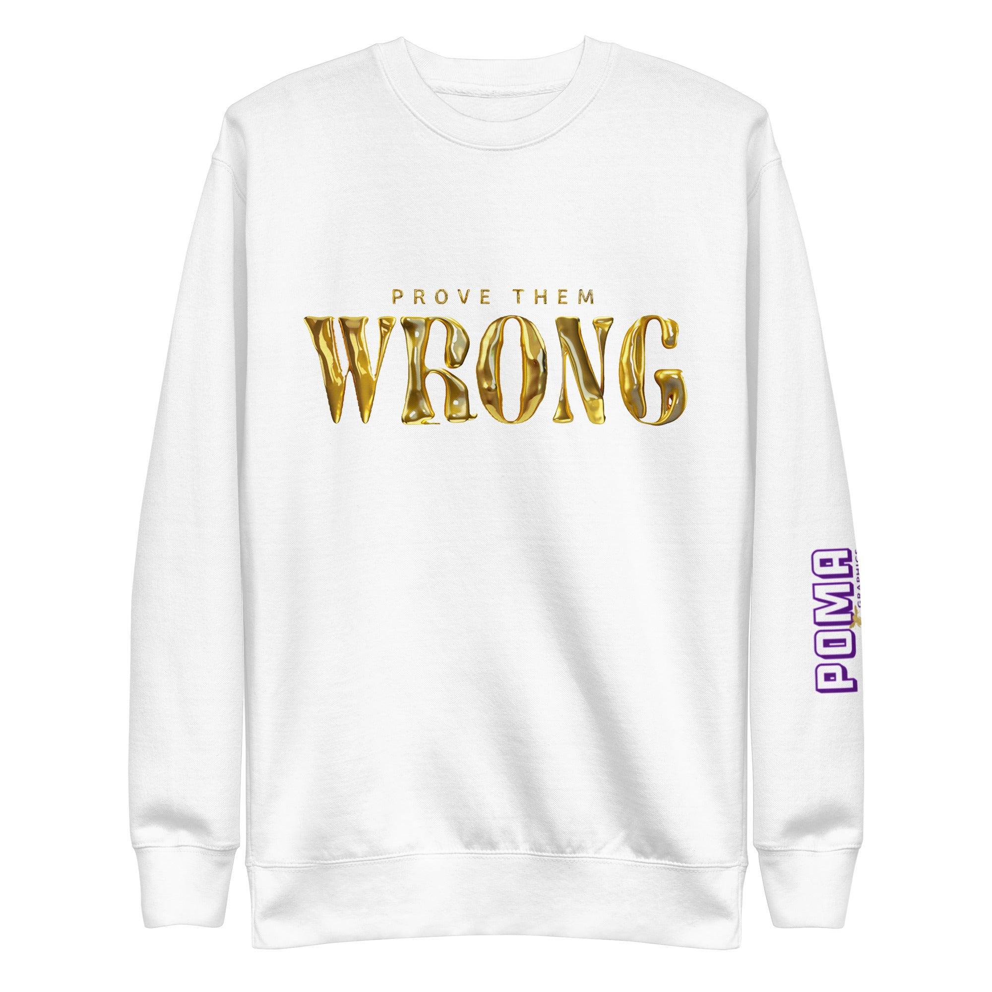 'Gold Edition Prove Them Wrong' Boyfriend Premium Sweatshirt - POMA Graphics